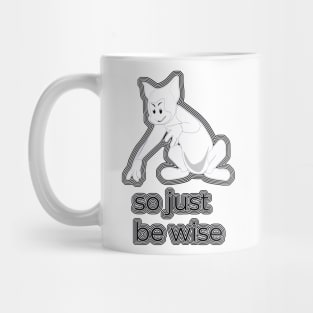 So Just Be Wise V3 Mug